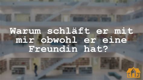 warum schläft er mit mir obwohl er eine freundin hat|Mein Freund schläft nicht mehr mit mir: Beziehungs.